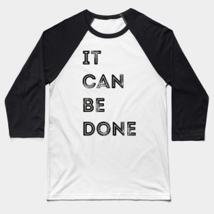 It can be Done - Motivated Baseball T-Shirt